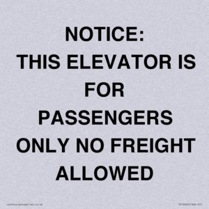 NOTICE: THIS ELEVATOR IS FOR PASSENGERS ONLY NO FREIGHT ALLOWED